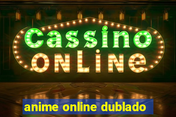 anime online dublado